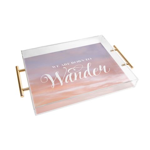 Chelsea Victoria Born to Wander Acrylic Tray