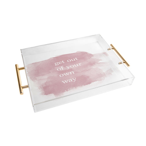 Chelsea Victoria Get Out Of Your Own Way Acrylic Tray