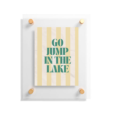 ciaojessa go jump in the lake Floating Acrylic Print