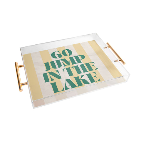 ciaojessa go jump in the lake Acrylic Tray