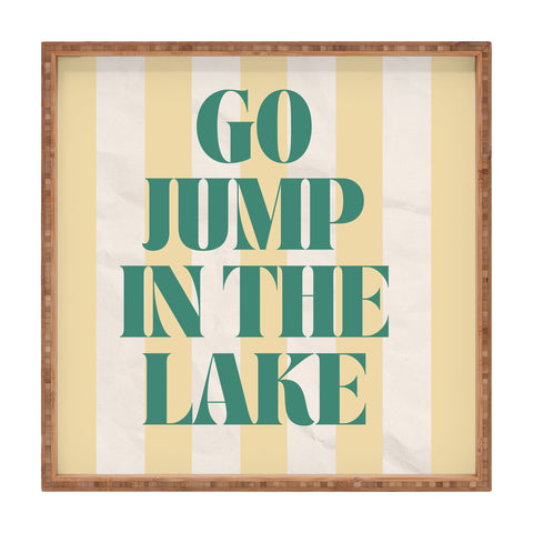 ciaojessa go jump in the lake Square Tray