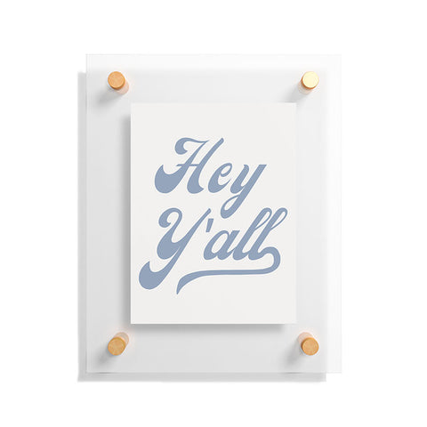 ciaojessa Hey Yall Blue Floating Acrylic Print