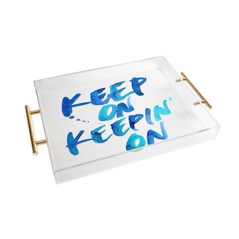 CMYKaren Keep On Keepin On Acrylic Tray