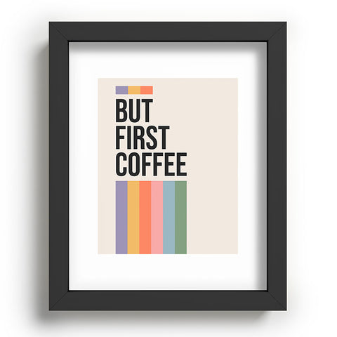 Cocoon Design But First Coffee Retro Colorful Recessed Framing Rectangle