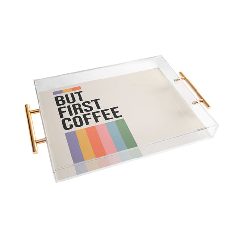 Cocoon Design But First Coffee Retro Colorful Acrylic Tray