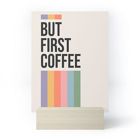 Cocoon Design But First Coffee Retro Colorful Mini Art Print