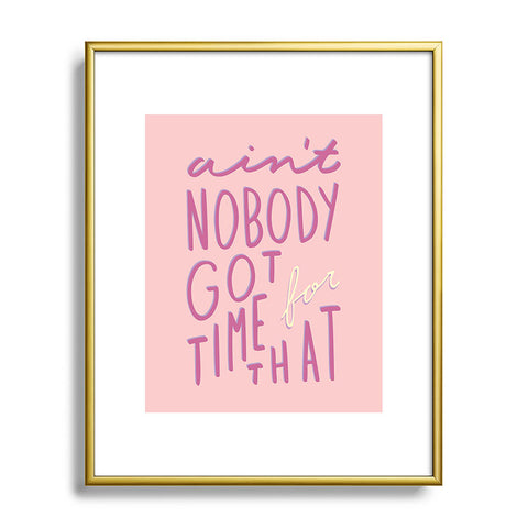 Craft Boner Aint nobody got time for that Metal Framed Art Print