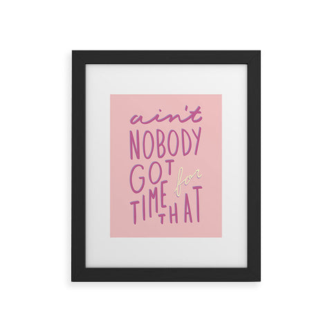 Craft Boner Aint nobody got time for that Framed Art Print