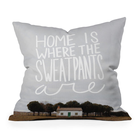 Craft Boner Home is where the sweatpants are Outdoor Throw Pillow