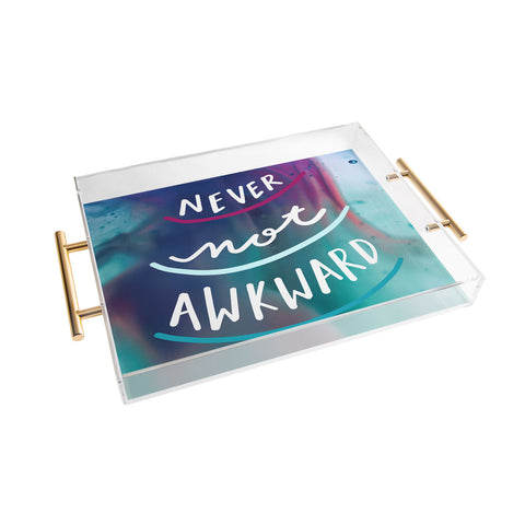 Craft Boner Never not awkward Acrylic Tray