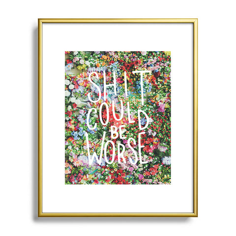 Craft Boner Shit could be worse floral typography Metal Framed Art Print