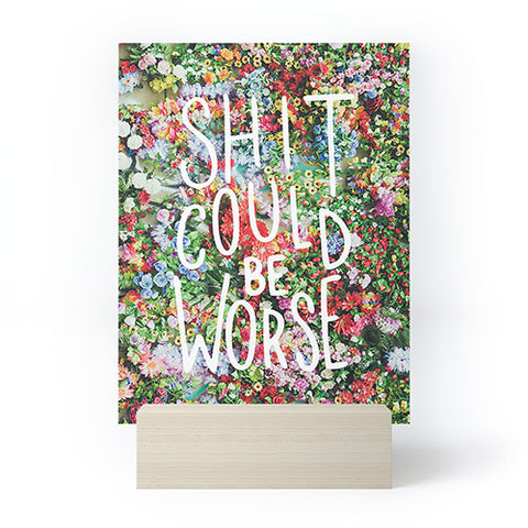 Craft Boner Shit could be worse floral typography Mini Art Print
