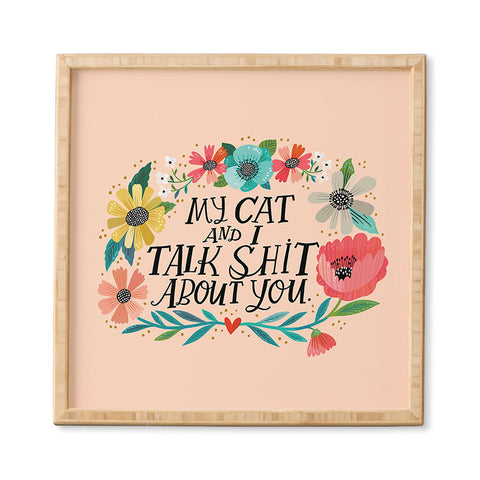 CynthiaF My Cat and I Talk Shit About You Framed Wall Art