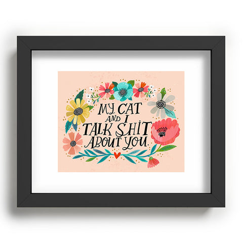 CynthiaF My Cat and I Talk Shit About You Recessed Framing Rectangle