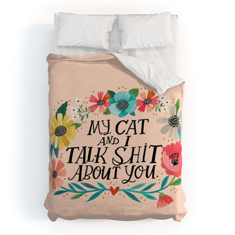 CynthiaF My Cat and I Talk Shit About You Duvet Cover