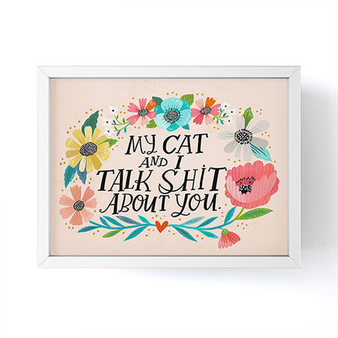 CynthiaF My Cat and I Talk Shit About You Framed Mini Art Print