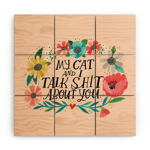 CynthiaF My Cat and I Talk Shit About You Wood Wall Mural