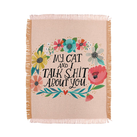 CynthiaF My Cat and I Talk Shit About You Throw Blanket