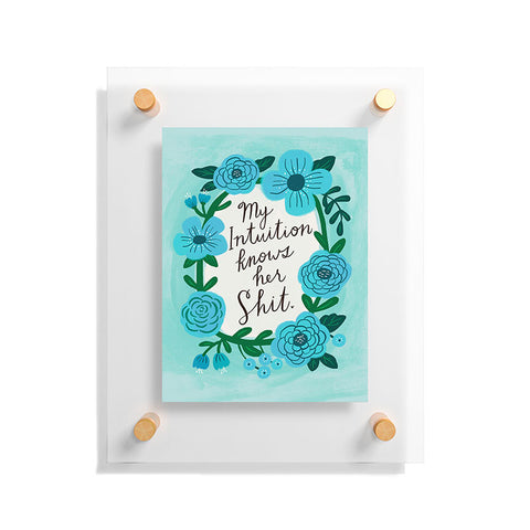 CynthiaF My Intuition Knows her Shit Floating Acrylic Print