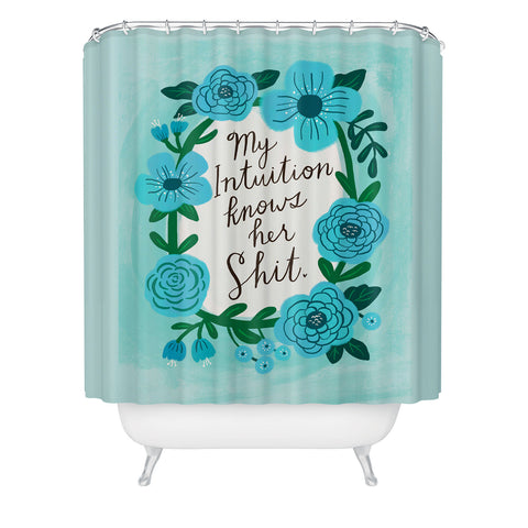 CynthiaF My Intuition Knows her Shit Shower Curtain
