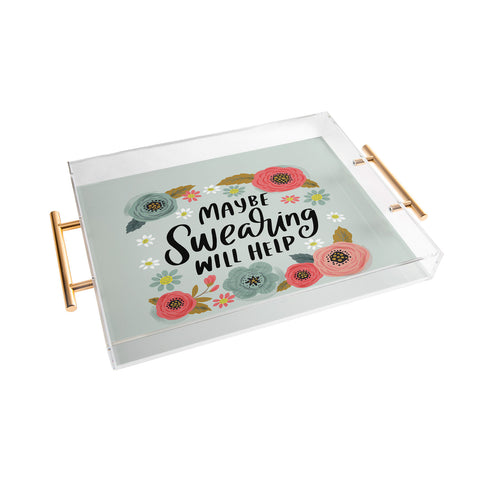 CynthiaF Pretty NotSoSwery Maybe Acrylic Tray