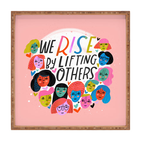 CynthiaF We Rise by Lifting Others Square Tray
