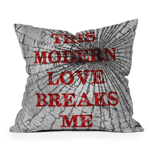 DarkIslandCity This Modern Love Breaks Me Outdoor Throw Pillow