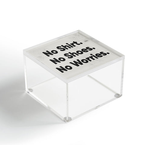 DENY Designs no shirt no shoes no worries Acrylic Box
