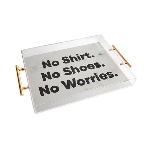 DENY Designs no shirt no shoes no worries Acrylic Tray
