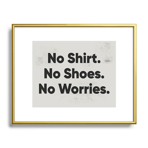 DENY Designs no shirt no shoes no worries Metal Framed Art Print