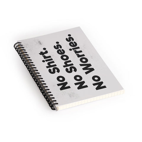 DENY Designs no shirt no shoes no worries Spiral Notebook