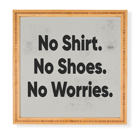 DENY Designs no shirt no shoes no worries Framed Wall Art