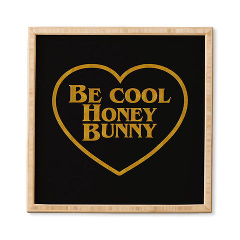 DirtyAngelFace Be Cool Honey Bunny Funny Framed Wall Art
