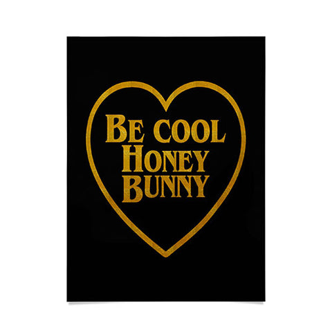 DirtyAngelFace Be Cool Honey Bunny Funny Poster