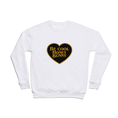 DirtyAngelFace Be Cool Honey Bunny Funny Crewneck Sweatshirt