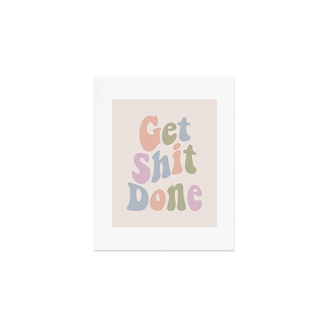 DirtyAngelFace Get Shit Done Art Print