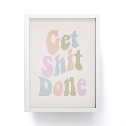 DirtyAngelFace Get Shit Done Framed Mini Art Print