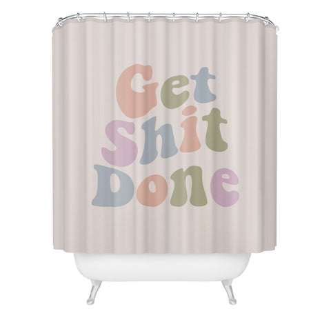 DirtyAngelFace Get Shit Done Shower Curtain