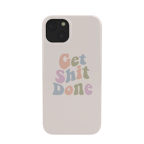 DirtyAngelFace Get Shit Done Phone Case