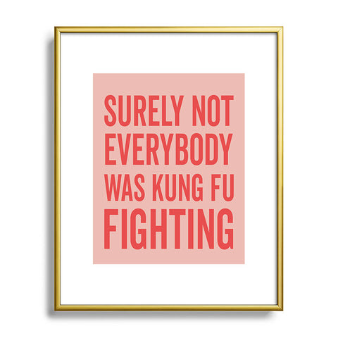 DirtyAngelFace Kung Fu Fighting Metal Framed Art Print