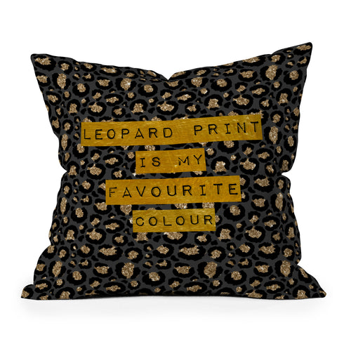 DirtyAngelFace Leopard Print Is My Favourite Outdoor Throw Pillow