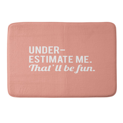 DirtyAngelFace Underestimate Me Thatll Be Fun Memory Foam Bath Mat