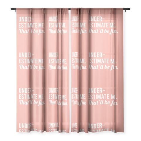 DirtyAngelFace Underestimate Me Thatll Be Fun Sheer Window Curtain
