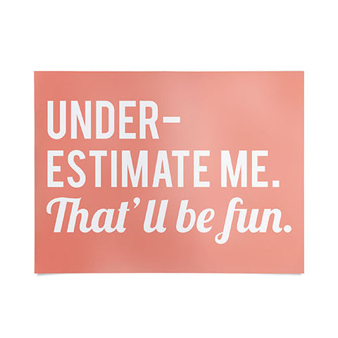 DirtyAngelFace Underestimate Me Thatll Be Fun Poster