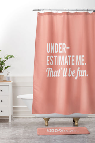 DirtyAngelFace Underestimate Me Thatll Be Fun Shower Curtain And Mat
