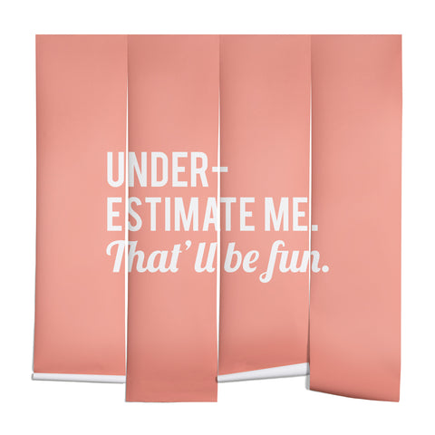 DirtyAngelFace Underestimate Me Thatll Be Fun Wall Mural