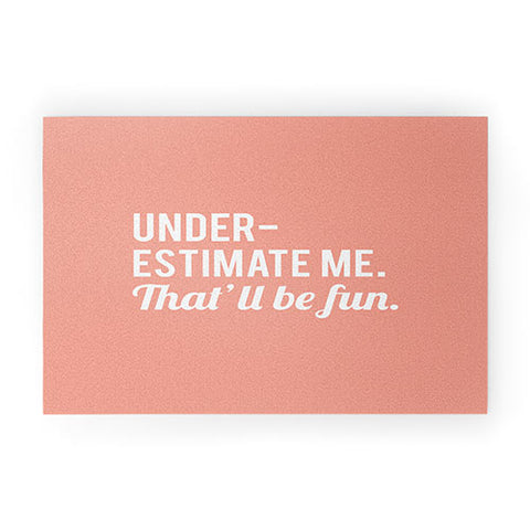 DirtyAngelFace Underestimate Me Thatll Be Fun Welcome Mat