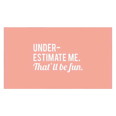 DirtyAngelFace Underestimate Me Thatll Be Fun Tablecloth