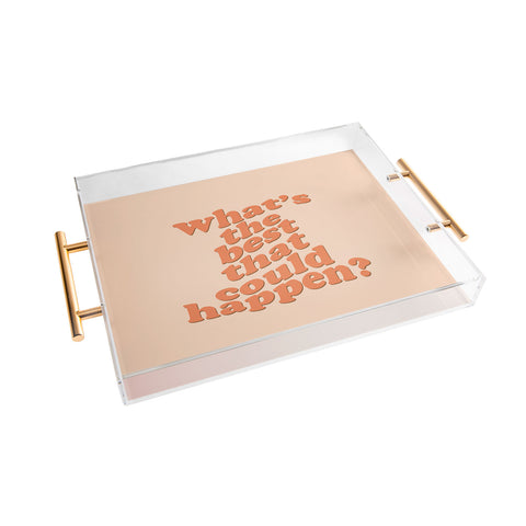 DirtyAngelFace Whats The Best That Could Happen Acrylic Tray
