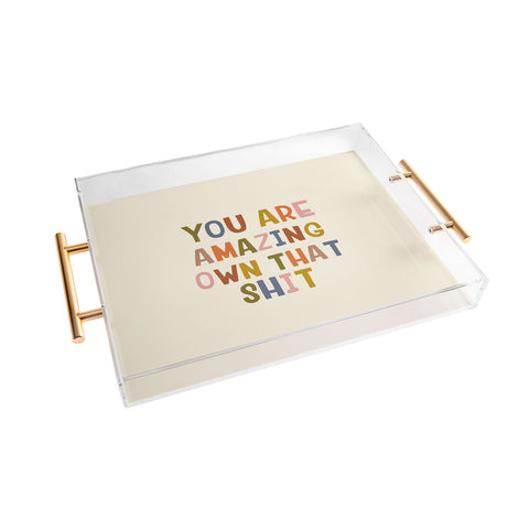 DirtyAngelFace You Are Amazing Own That Shit Acrylic Tray